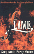Flame by Stephanie Perry Moore